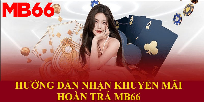 Hướng dẫn nhận khuyến mãi hoàn cược dễ dàng