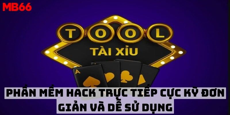 Phần mềm hack trực tiếp cực kỳ đơn giản và dễ sử dụng