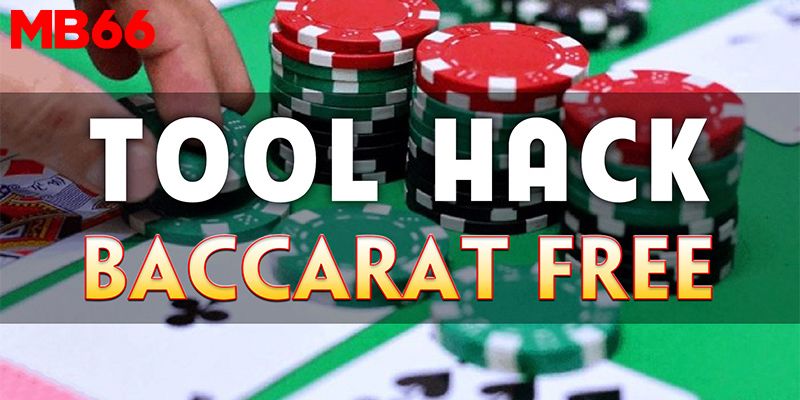 Ưu và nhược điểm của các loại tool hack Baccarat