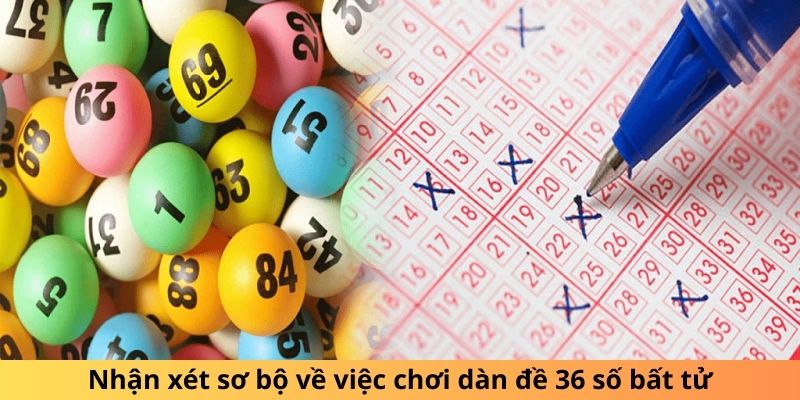 Nhận xét sơ bộ về việc chơi dàn đề 36 số bất tử